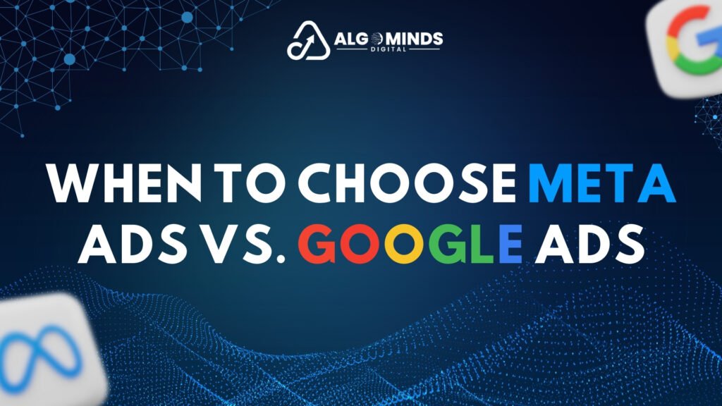 Meta Ads vs. Google Ads: Which One Is Better for ROI? 3 Top Digital Marketing Agency in India Algominds Digital Meta Ads vs. Google Ads Top Digital Marketing Agency in India 10 1 https://algomindsdigital.com/meta-ads-vs-google-ads/